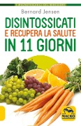 Cover-Bild zum Titel 'Disintossicati e recupera la salute in 11 giorni' von 'Bernard Jensen'