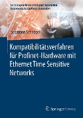 Cover-Bild zum Titel 'Kompatibilitätsverfahren für Profinet-Hardware mit Ethernet Time Sensitive Networks' von 'Sebastian Schriegel'