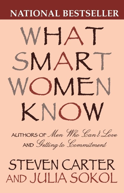 What Smart Women Know - Steven Carter, Julia Sokol