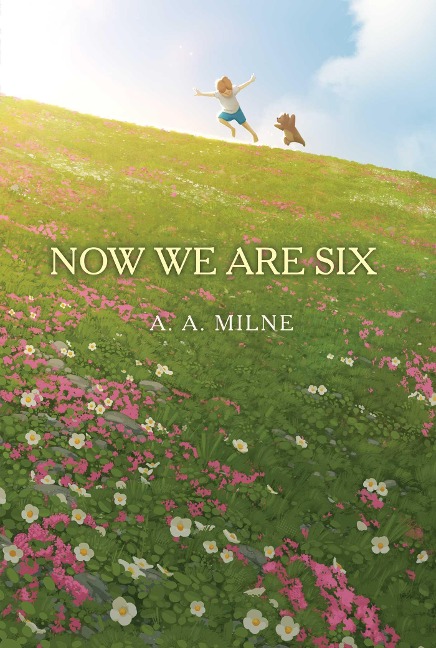 Now We Are Six - A A Milne