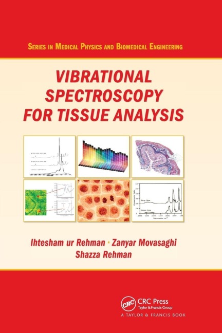 Vibrational Spectroscopy for Tissue Analysis - Ihtesham Ur Rehman, Zanyar Movasaghi, Shazza Rehman