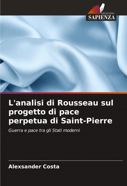 L'analisi di Rousseau sul progetto di pace perpetua di Saint-Pierre - Alexsander Costa