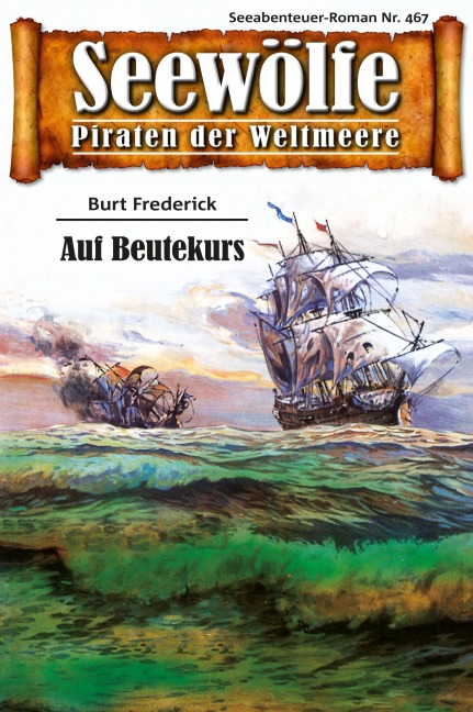 Seewölfe - Piraten der Weltmeere 467 - Burt Frederick