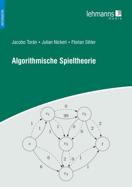 Algorithmische Spieltheorie - Jacobo Torán, Julian Nickerl, Florian Sihler