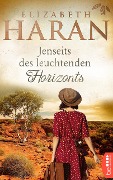 Jenseits des leuchtenden Horizonts - Elizabeth Haran