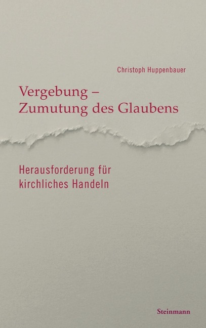 Vergebung - Zumutung des Glaubens - Christoph Huppenbauer