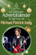 Cover-Bild zum Titel 'Der inoffizielle Adventskalender für alle Fans von Michael Patrick Kelly' von 'Linus Weber'