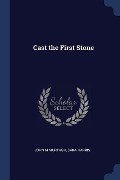 Cast the First Stone - John M. Murtagh, Sara Harris