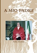 A MIO PADRE - Fabio Niceforo