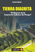 Cover-Bild zum Titel 'Tierra Diaguita: El Regreso de la Serpiente Cabeza de Fuego' von 'Adolfo Antonio Diaz'