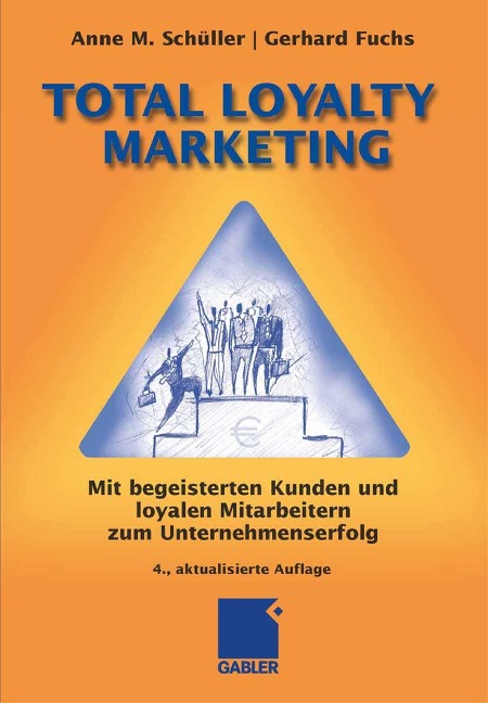 Total Loyalty Marketing - Anne M. Schüller, Gerhard Fuchs