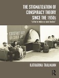 Cover-Bild zum Titel 'The Stigmatization of Conspiracy Theory since the 1950s' von 'Katharina Thalmann'