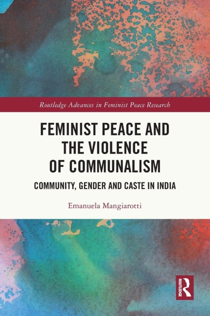Feminist Peace and the Violence of Communalism - Emanuela Mangiarotti