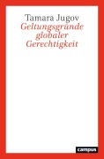 Cover-Bild zum Titel 'Geltungsgründe globaler Gerechtigkeit' von 'Tamara Jugov'