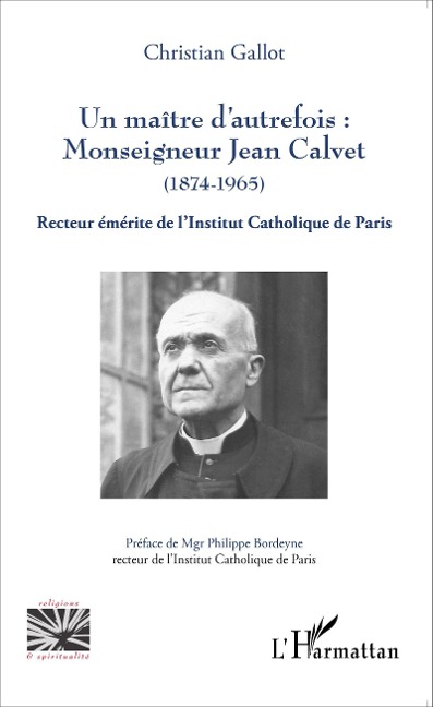 Un maître d'autrefois : Monseigneur Jean Calvet (1874-1965) - Christian Gallot