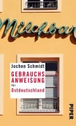 Gebrauchsanweisung für Ostdeutschland - Jochen Schmidt