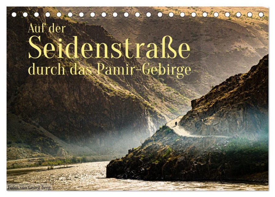 Auf der Seidenstraße durch das Pamir-Gebirge (Tischkalender 2026 DIN A5 quer), CALVENDO Monatskalender - Georg T. Berg
