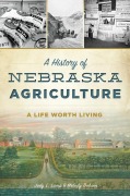 Cover-Bild zum Titel 'A History of Nebraska Agriculture: A Life Worth Living' von 'Dobson'