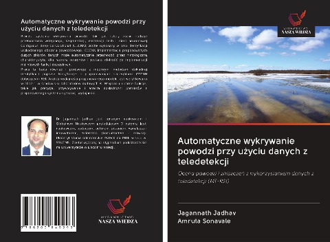 Automatyczne wykrywanie powodzi przy u¿yciu danych z teledetekcji - Jagannath Jadhav, Amruta Sonavale