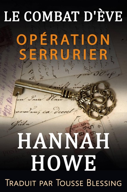 Le Combat d'Ève- Opération Serrurier - Hannah Howe