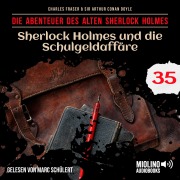 Cover-Bild zum Titel 'Sherlock Holmes und die Schulgeldaffäre (Die Abenteuer des alten Sherlock Holmes, Folge 35)' von 'Arthur Conan Doyle, Charles Fraser'