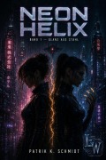 Cover-Bild zum Titel 'NEON HELIX - Buch 1 - Glanz aus Stahl' von 'Patrik K. Schmidt'