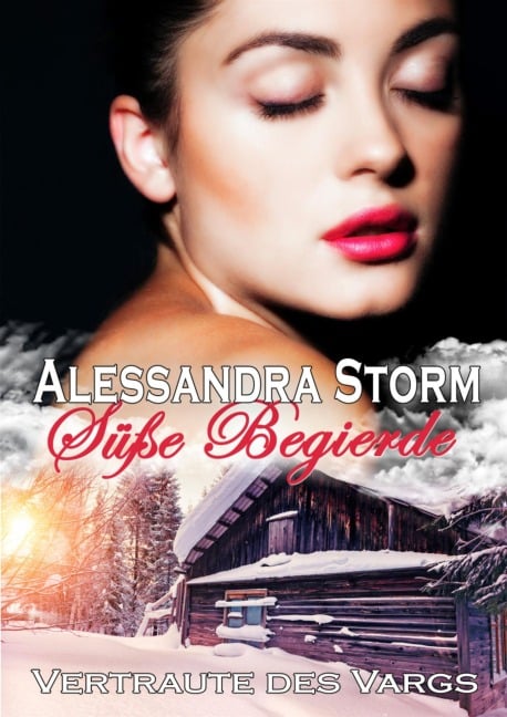 Süße Begierde - Alessandra Storm