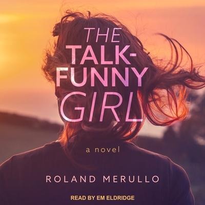 The Talk-Funny Girl Lib/E - Roland Merullo