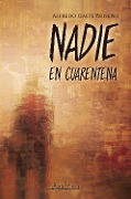 Nadie en cuarentena - Alfredo Gaete Briseño