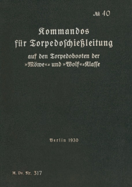 M.Dv.Nr. 317 Kommandos für Torpedoschießleitung auf Torpedobooten - 