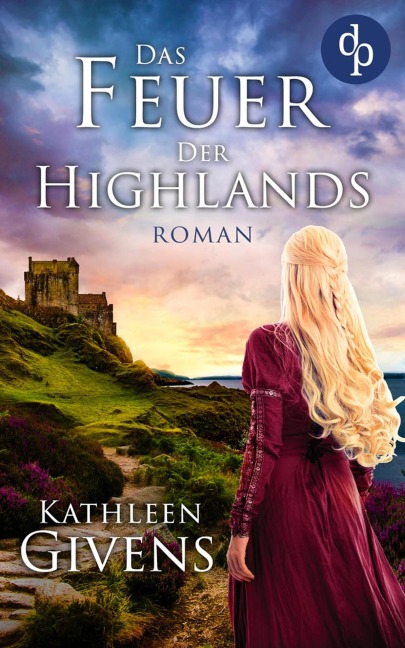 Das Feuer der Highlands - Kathleen Givens