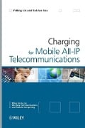 Charging for Mobile All-IP Telecommunications - Yi-Bing Lin, Sok-Ian Sou