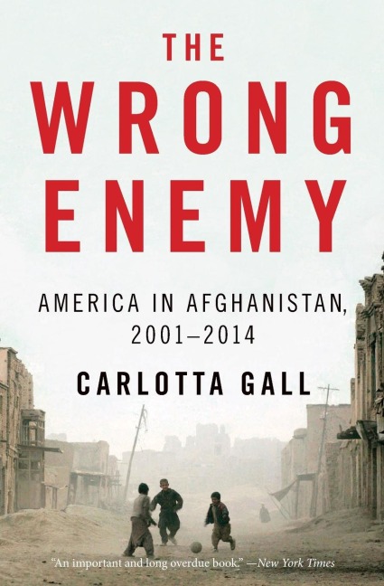 The Wrong Enemy - Carlotta Gall