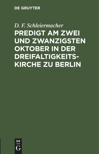 Predigt am zwei und zwanzigsten Oktober in der Dreifaltigkeitskirche zu Berlin - 