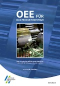 Cover-Bild zum Titel 'OEE für das Produktionsteam. Das vollständige OEE-Benutzerhandbuch' von 'Arno Koch'
