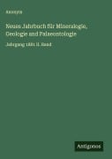 Cover-Bild zum Titel 'Neues Jahrbuch für Mineralogie, Geologie and Palaeontologie' von 'Anonym'