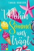 Cover-Bild zum Titel 'Wohin der Sommer uns trägt' von 'Tanja Voosen'