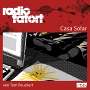 Cover-Bild zum Titel 'ARD Radio Tatort, Casa Solar - Radio Tatort rbb' von 'Tom Peuckert'