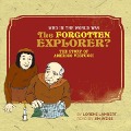 Who in the World Was the Forgotten Explorer? - Lorene Lambert