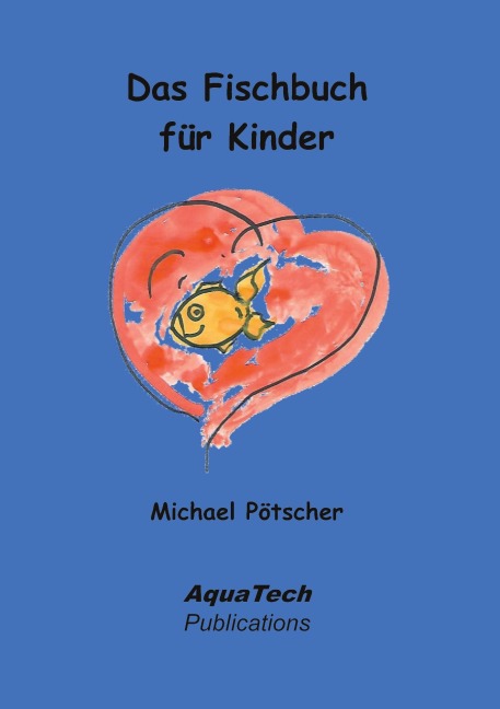 Das Fischbuch für Kinder - Michael Pötscher