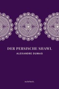 Cover-Bild zum Titel 'Der persische Shawl' von 'Alexandre Dumas'