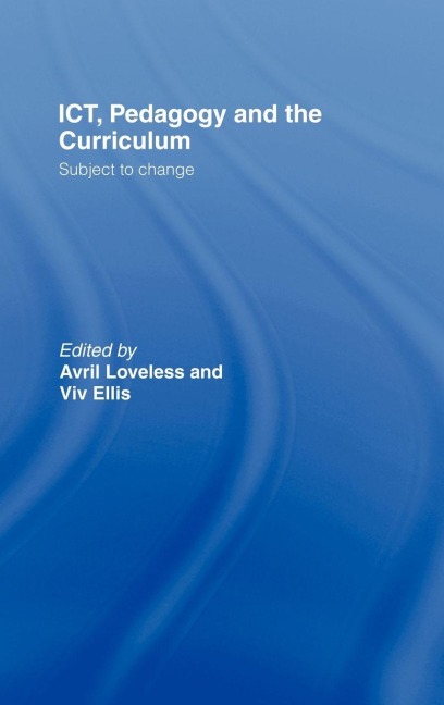 ICT, Pedagogy and the Curriculum - 