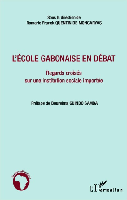 L'école gabonaise en débat - Quentin de Mongaryas