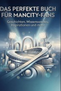Cover-Bild zum Titel 'Das perfekte Buch für ManCity-Fans' von 'Laura Friedrich'
