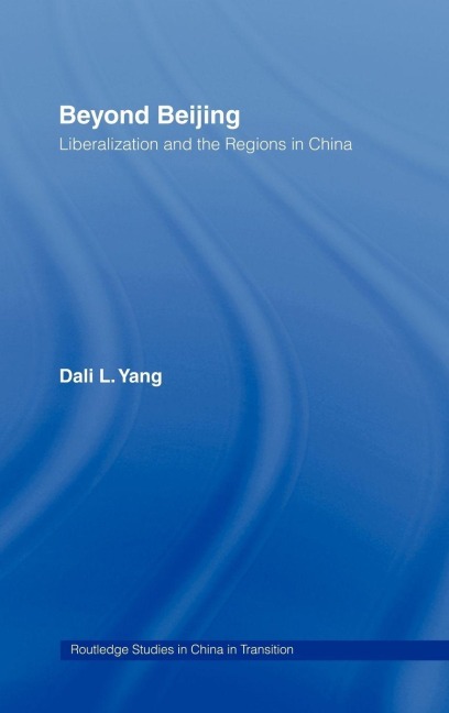 Beyond Beijing - Dali L. Yang