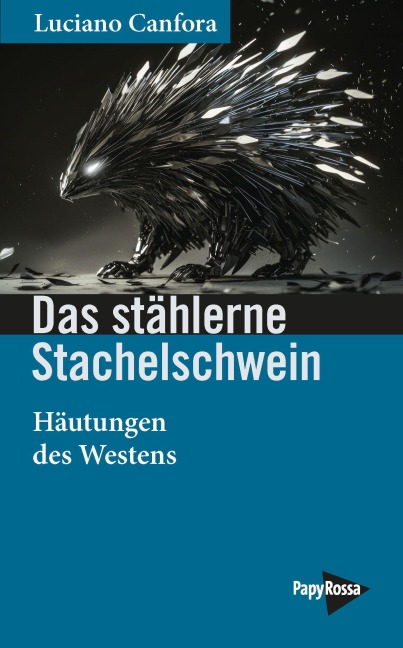 Das stählerne Stachelschwein - Luciano Canfora