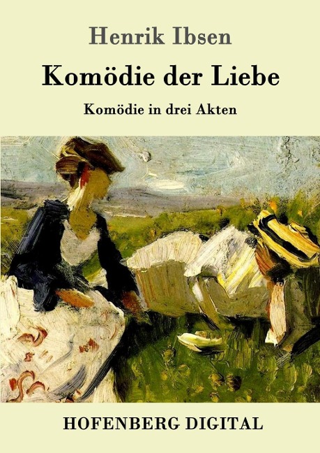 Komödie der Liebe - Henrik Ibsen