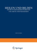 Cover-Bild zum Titel 'Heilen und Bilden' von 'Erwin Adler, Erwin Wexberg, Carl Furtmüller'
