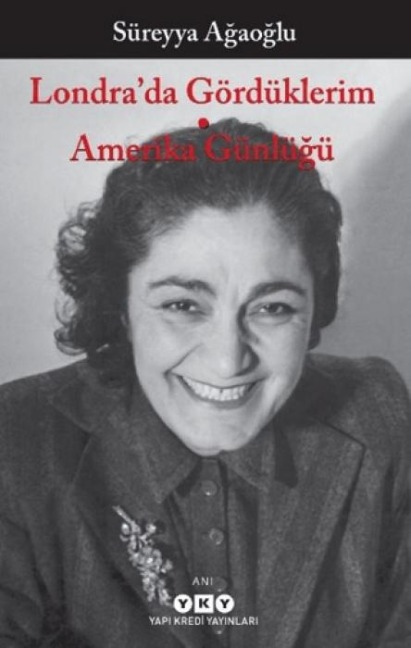 Londrada Gördüklerim - Amerika Günlügü - Süreyya Agaoglu