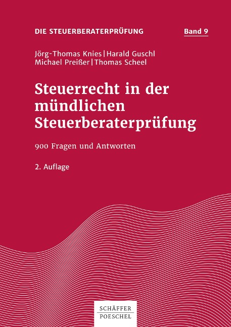 Steuerrecht in der mündlichen Steuerberaterprüfung - Jörg-Thomas Knies, Harald Guschl, Michael Preißer, Thomas Scheel